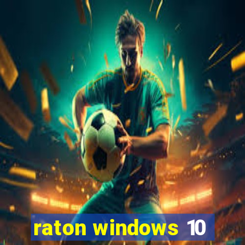 raton windows 10